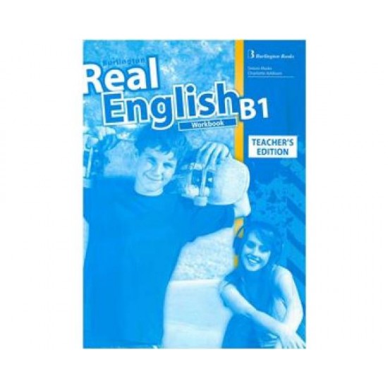 REAL ENGLISH B1 WORKBOOK, TEACHER'S EDITION