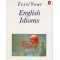 TEST YOUR ENGLISH IDIOMS
